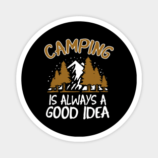 Camping is a good Idea funny Camper Gift Magnet